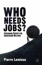 P Lemieux, P. Lemieux, Pierre Lemieux - Who Needs Jobs?