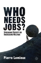 P Lemieux, P. Lemieux, Pierre Lemieux - Who Needs Jobs?