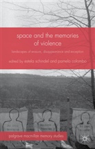 Pamela Colombo, Estel Schindel, Estela Schindel, Estela Colombo Schindel, P. Colombo, Pamela Colombo... - Space and the Memories of Violence