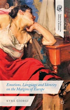 K Giorgi, K. Giorgi, Kyra Giorgi - Emotions, Language and Identity on the Margins of Europe