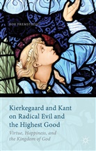 R. Fremstedal, Roe Fremstedal - Kierkegaard and Kant on Radical Evil and the Highest Good