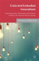 V Ryaboshlyk, V. Ryaboshlyk, Volodymyr Ryaboshlyk - Crisis and Embodied Innovations