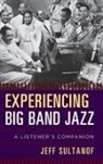 Jeff Sultanof - Experiencing Big Band Jazz