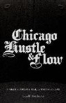 Harkness, Geoff Harkness, Geoffrey Victor Harkness - Chicago Hustle and Flow