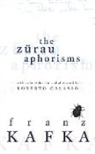 Franz Kafka - The Zurau Aphorisms