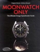 Anthony Marquie, A. Marquié, G. Rossier, Gr Rossier, Gregoire Rossier - Moonwatch only (édition anglaise) -ancienne édition-