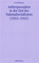 Uwe Werner - Anthroposophen in der Zeit des Nationalsozialismus (1933-1945)