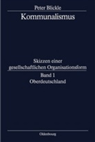 Peter Blickle - Kommunalismus - BAND 1: Oberdeutschland