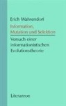 Erich Wahrendorf - Information, Mutation und Selektion