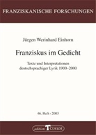 Jürgen W. Einhorn, Werinhard Einhorn - Franziskus im Gedicht