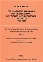 Ulrich Kruse - Die Pharmazie im Rahmen der Gesellschaft Deutscher Naturforscher und Ärzte (1822-1938)