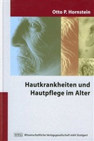 Otto Hornstein, Otto P. Hornstein - Hautkrankheiten und Hautpflege im Alter