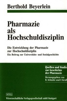 Berthold Beyerlein - Die Entwicklung der Pharmazie zur Hochschuldisziplin (1750-1875)