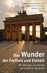 Haral Bretschneider, Harald Bretschneider, Bern Oettinghaus, Bernd Oettinghaus, Frank Richter - Das Wunder der Freiheit und Einheit