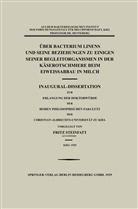 Fritz Steinfatt - Über Bacterium Linens und Seine Beziehungen zu Einigen Seiner Begleitorganismen in der Käserotschmiere beim Eiweissabbau in Milch