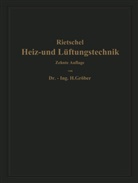 Franz Bradtke, Heinric Gröber, Heinrich Gröber, Herman Rietschel, Hermann Rietschel - H. Rietschels Leitfaden der Heiz- und Lüftungstechnik
