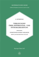 A Ostrowski, A. Ostrowski, Alexander Ostrowski - Vorlesungen über Differential- und Integralrechnung