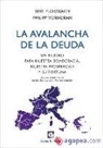 La avalancha de la deuda : un peligro para nuestra democracia, nuestra prosperidad y su fortuna