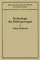 Arthur Burkhardt - Technologie der Zinklegierungen