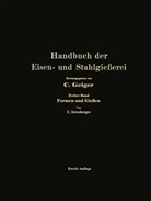 -Ing. e. h. O. Bauer, O. Bauer, Professor Dr -Ing e h Bauer, Professor Dr -Ing e h O Bauer, Professor Dr. -Ing. e. h. O. Bauer, Professor Dr.-Ing. e. h. O. Bauer... - Handbuch der Eisen- und Stahlgießerei