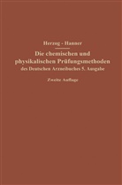 Adolf Hanner, Josep Herzog, Joseph Herzog - Die chemischen und physikalischen Prüfungsmethoden des Deutschen Arzneibuches 5. Ausgabe