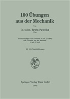Erwin Pawelka - 100 Übungen aus der Mechanik