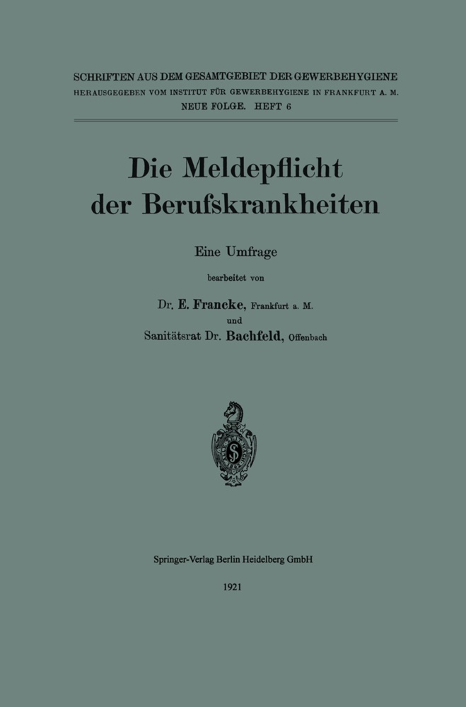 Rudolf Bachfeld, Eric Francke, Erich Francke - Die Meldepflicht der Berufskrankheiten - Eine Umfrage