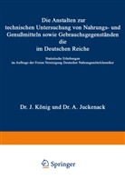 H u a Beckurts, H. Beckurts, A. Beythien, A. Bujard, K. Farnsteiner, Juckenack... - Die Anstalten zur technischen Untersuchung von Nahrungs- und Genußmitteln sowie Gebrauchsgegenständen, die im Deutschen Reiche