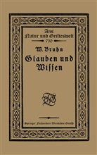 Wilhelm Bruhn - Glauben und Wissen