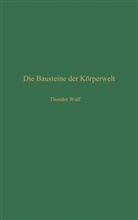 Theodor Wulf - Die Bausteine der Körperwelt