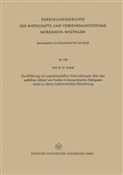 Walter Weizel - Durchführung von experimentellen Untersuchungen über den zeitlichen Ablauf von Funken in komprimierten Edelgasen sowie zu deren mathematischen Berechnung