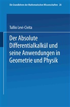 Aldabert Duschek, Tulli Levi-Civita, Tullio Levi-Civita - Der Absolute Differentialkalkül und seine Anwendungen in Geometrie und Physik