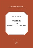 Prager, Prager, William Prager - Probleme der Plastizitätstheorie