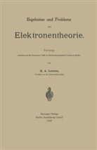 Hendrik Antoon Lorentz - Ergebnisse und Probleme der Elektronentheorie