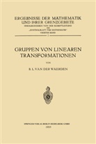 Bartel Leendert Waerden - Gruppen von Linearen Transformationen