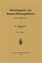 Fr Eppendahl - Betriebspraxis der Baumwollstrangfärberei