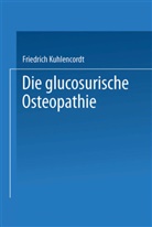 Friedrich Kuhlencordt - XI. Die glucosurische Osteopathie