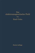 Emil Cohn - Das elektromagnetische Feld