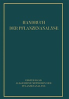 Brieger, R Brieger, R. Brieger, Frit Feigl, Fritz Feigl, P u a Hirsch... - Allgemeine Methoden der Pflanzenanalyse