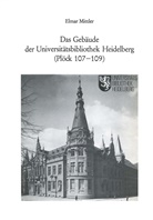 Elmar Mittler - Das Gebäude der Universitätsbibliothek Heidelberg (Plöck 107-109)