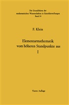 Erns Hellinger, Ernst Hellinger, Feli Klein, Felix Klein, Fritz Seyfarth - Elementarmathematik Vom Höheren Standpunkte Aus