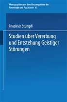 Friedirich Stumpfl - Studien über Vererbung und Entstehung Geistiger Störungen