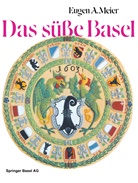 Meier, Meier, Eugen A. Meier - Das süße Basel