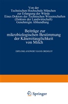 Hans Ordolff - Beiträge zur mikrobiologischen Bestimmung der Käsereitauglichkeit von Milch