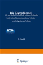 O Heinrich, O. Heinrich, Tetzner, F Tetzner, F. Tetzner - Die Dampfkessel