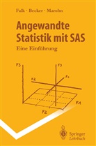Raine Becker, Rainer Becker, Michae Falk, Michael Falk, Frank Marohn - Angewandte Statistik mit SAS
