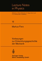 M Fierz, M. Fierz - Vorlesungen zur Entwicklungsgeschichte der Mechanik