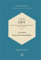 Pau Müller, Paul Müller, Samuel William Simmons - DDT: The Insecticide Dichlorodiphenyltrichloroethane and Its Significance / Das Insektizid Dichlordiphenyltrichloräthan und Seine Bedeutung