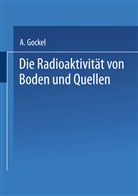 Albert Gockel - Die Radioaktivität von Boden und Quellen