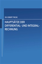 Robert Fricke - Hauptsätze der Differential- und Integral-Rechnung